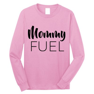 Mommy Fuel Long Sleeve Shirt