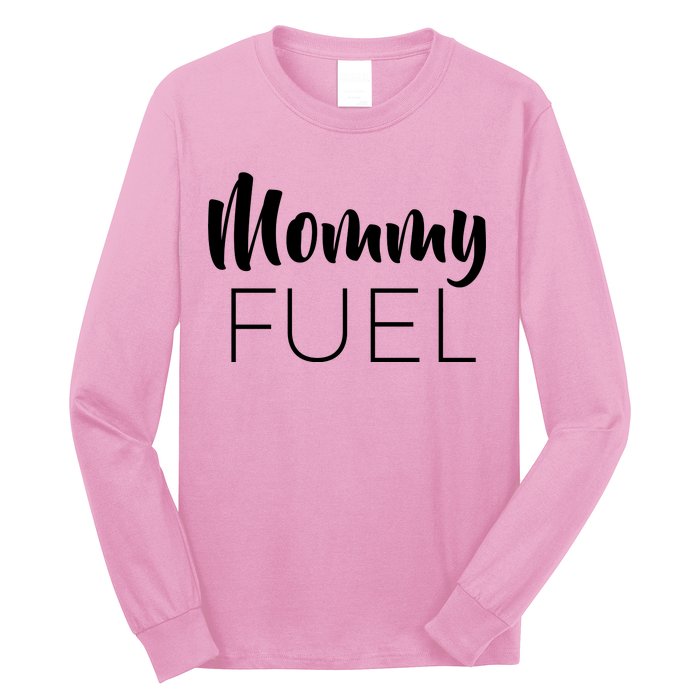 Mommy Fuel Long Sleeve Shirt