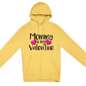 Mommy Is My Valentine Premium Pullover Hoodie