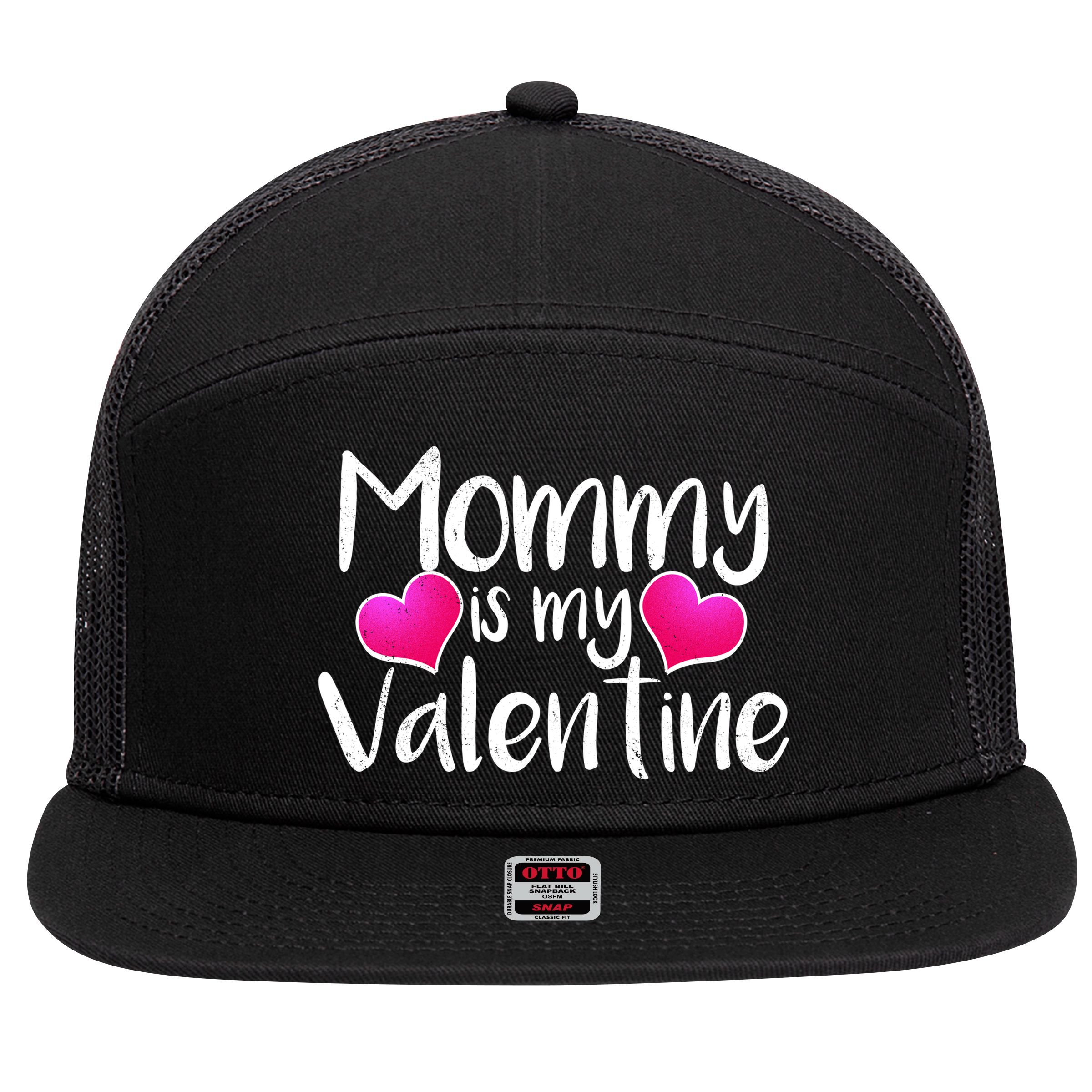 Mommy Is My Valentine 7 Panel Mesh Trucker Snapback Hat