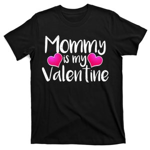 Mommy Is My Valentine T-Shirt