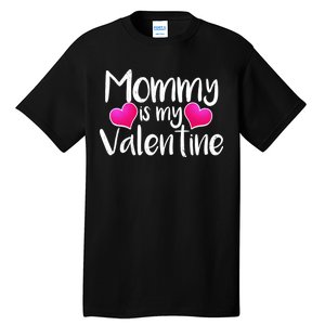 Mommy Is My Valentine Tall T-Shirt