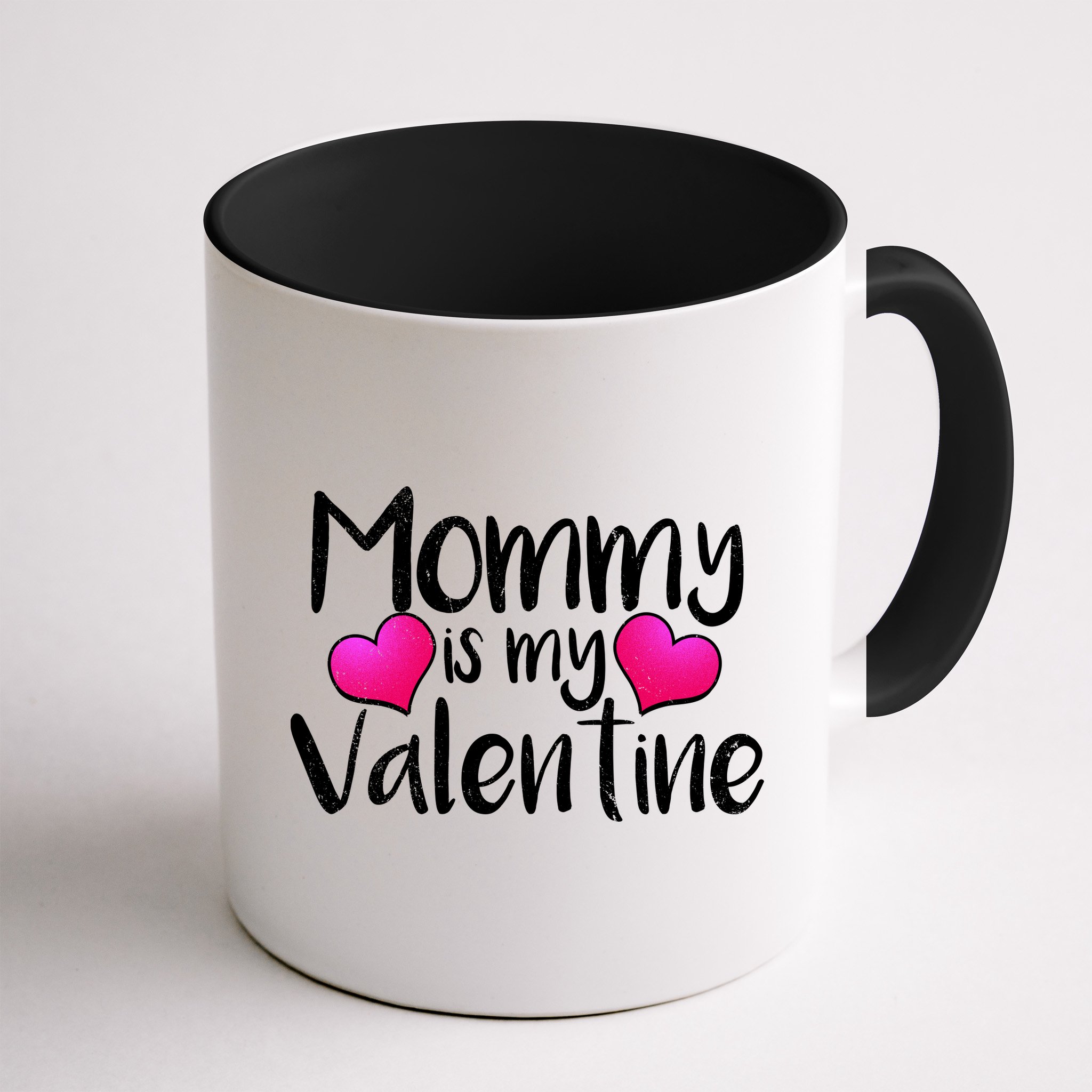 Mommy Is My Valentine Mug