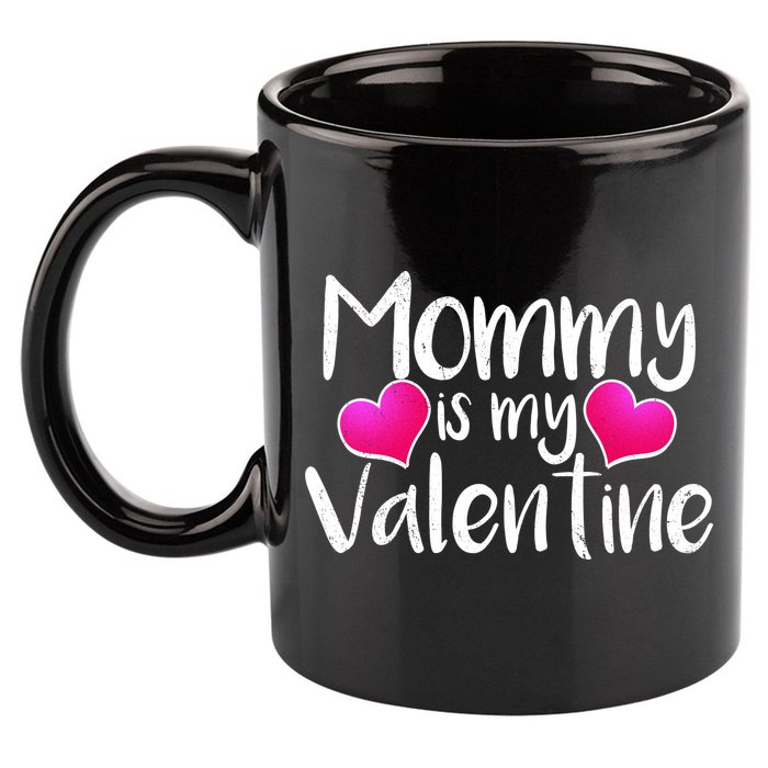 Mommy Is My Valentine 11oz C Handle Ceramic Mug