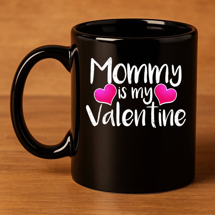 Mommy Is My Valentine 11oz C Handle Ceramic Mug