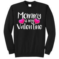 Mommy Is My Valentine Tall Sweatshirt