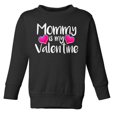 Mommy Is My Valentine Toddler Sweatshirt