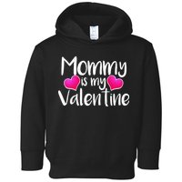 Mommy Is My Valentine Toddler Hoodie