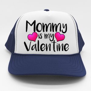 Mommy Is My Valentine Trucker Hat