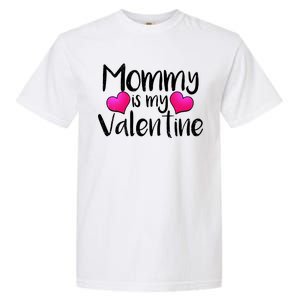 Mommy Is My Valentine Garment-Dyed Heavyweight T-Shirt