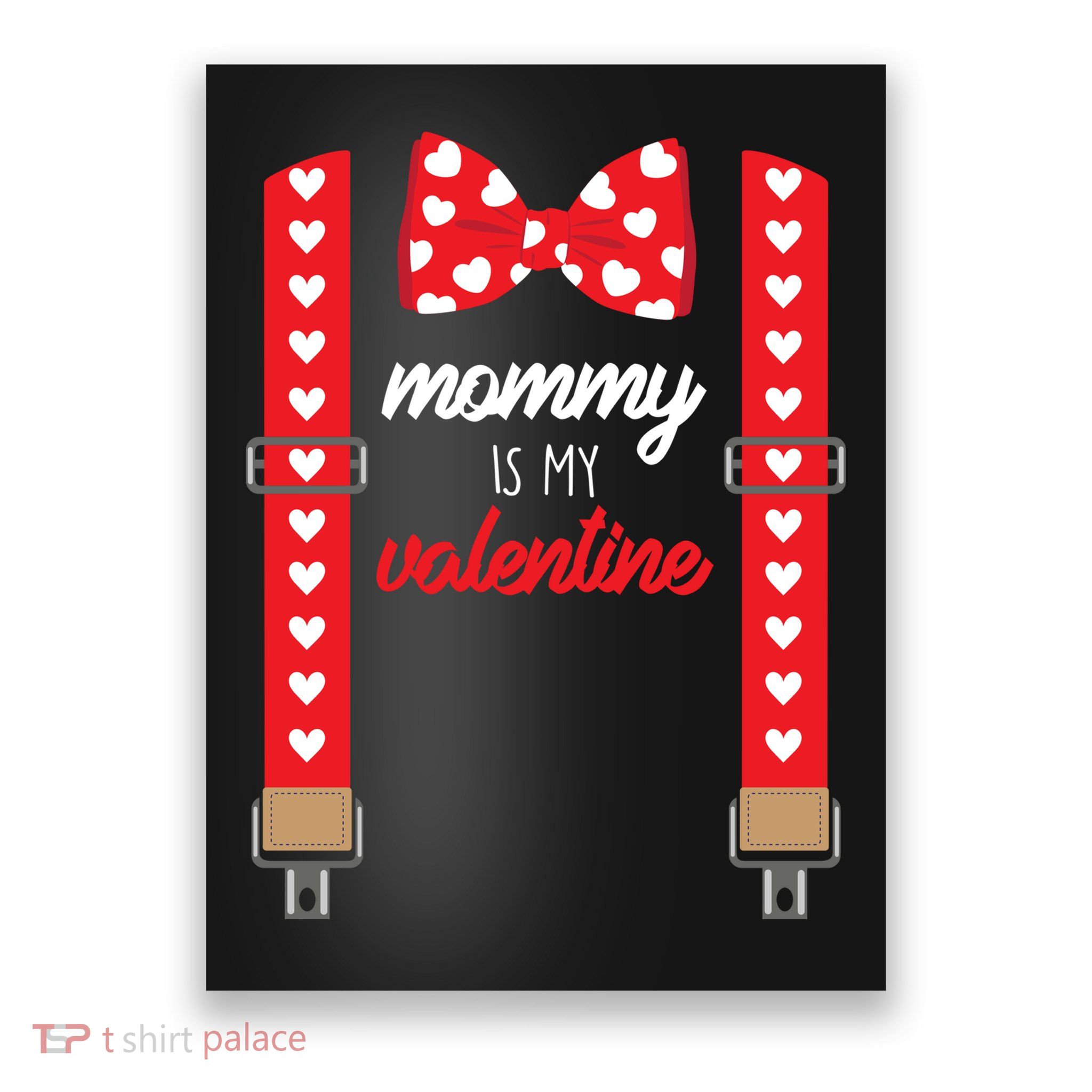 Mommy Is My Valentine Cute Bow Tie Suspenders Poster