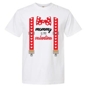 Mommy Is My Valentine Cute Bow Tie Suspenders Garment-Dyed Heavyweight T-Shirt