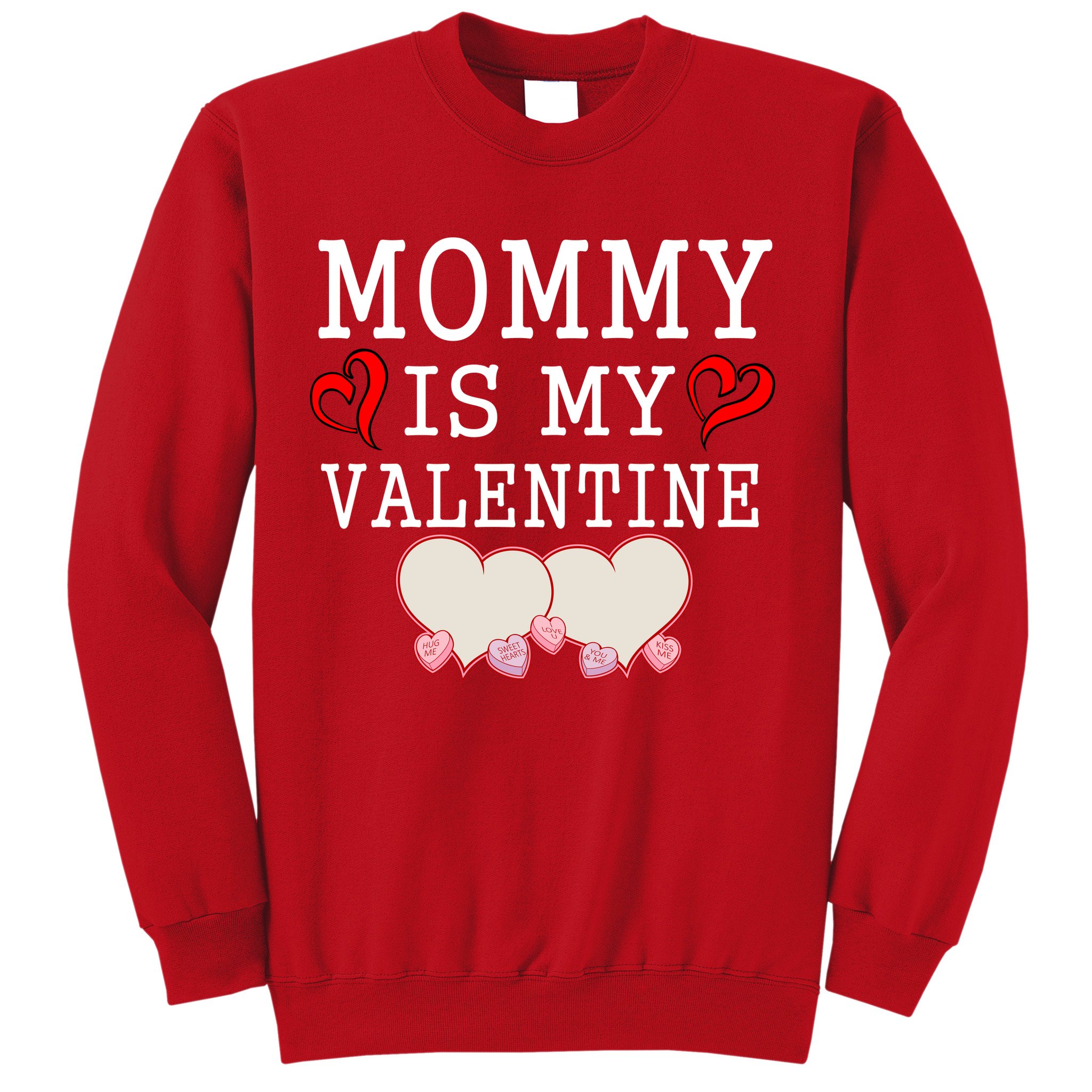 Mommy Is My Valentine Gift For Little Boy Sweatshirt