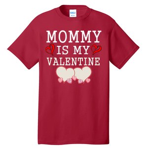 Mommy Is My Valentine Gift For Little Boy Tall T-Shirt