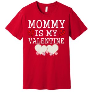 Mommy Is My Valentine Gift For Little Boy Premium T-Shirt