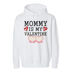 Mommy Is My Valentine Gift For Little Boy Garment-Dyed Fleece Hoodie