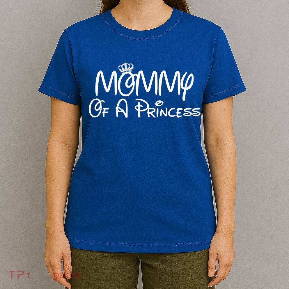 Mommy Of A Princess T-Shirt
