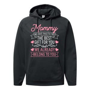 Mommy We Have Tried To Find The Best Gift For You Performance Fleece Hoodie