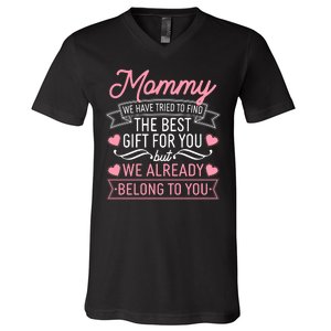 Mommy We Have Tried To Find The Best Gift For You V-Neck T-Shirt