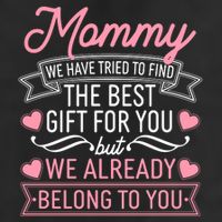 Mommy We Have Tried To Find The Best Gift For You 11oz C Handle Ceramic Mug