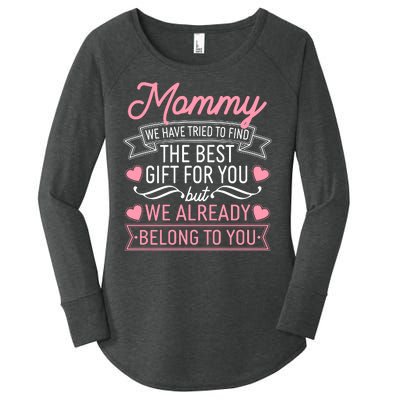 Mommy We Have Tried To Find The Best Gift For You Women's Perfect Tri Tunic Long Sleeve Shirt