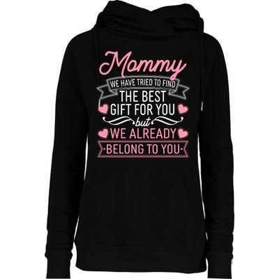 Mommy We Have Tried To Find The Best Gift For You Womens Funnel Neck Pullover Hood