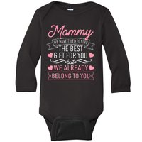 Mommy We Have Tried To Find The Best Gift For You Baby Long Sleeve Bodysuit