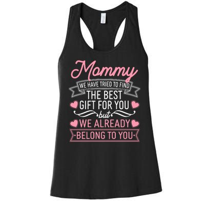 Mommy We Have Tried To Find The Best Gift For You Women's Racerback Tank