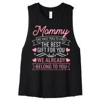 Mommy We Have Tried To Find The Best Gift For You Women's Racerback Cropped Tank