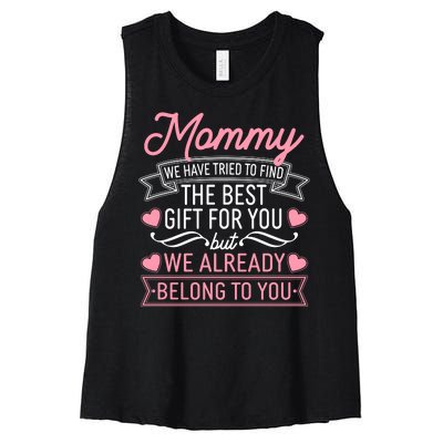 Mommy We Have Tried To Find The Best Gift For You Women's Racerback Cropped Tank