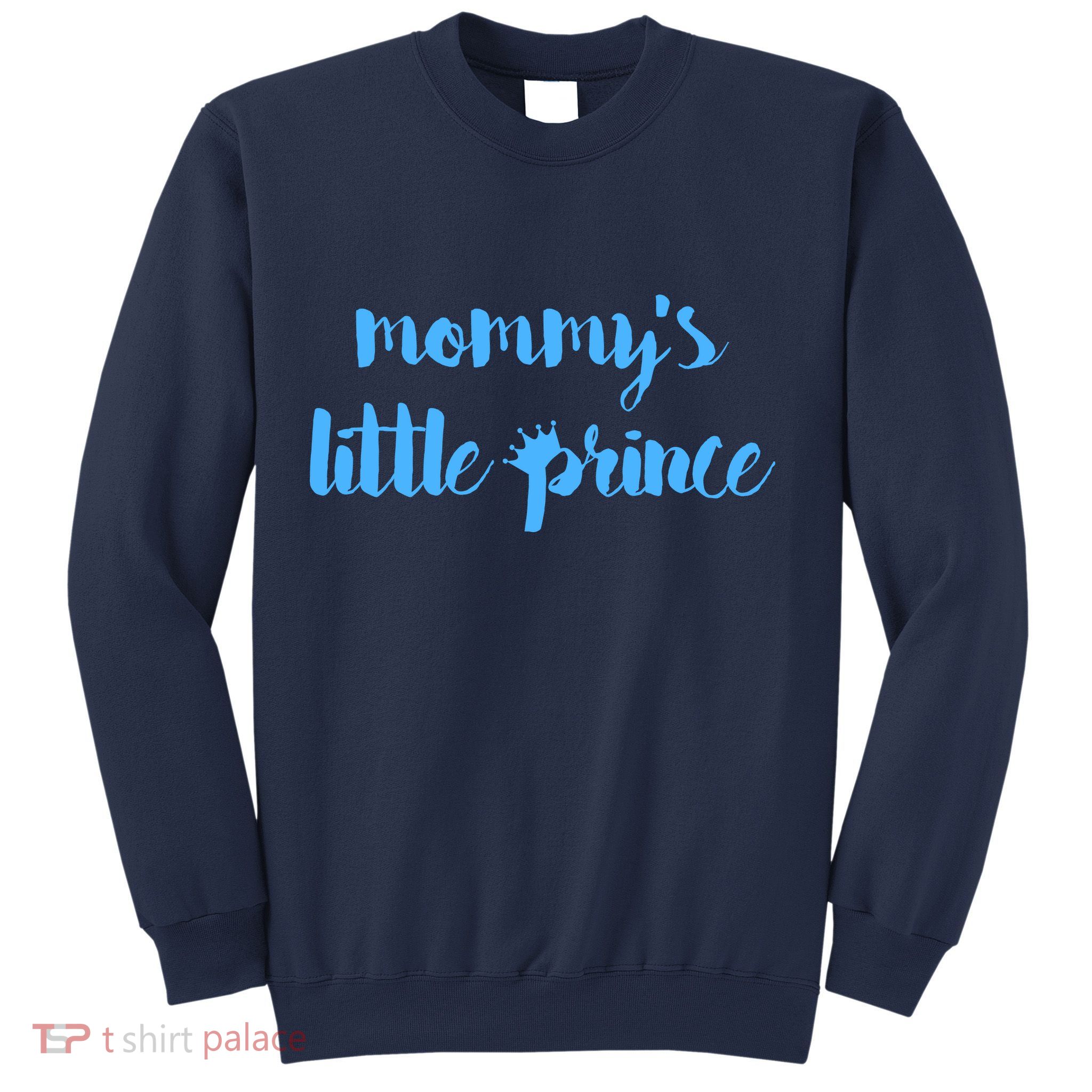 Mommy's Little Prince Sweatshirt