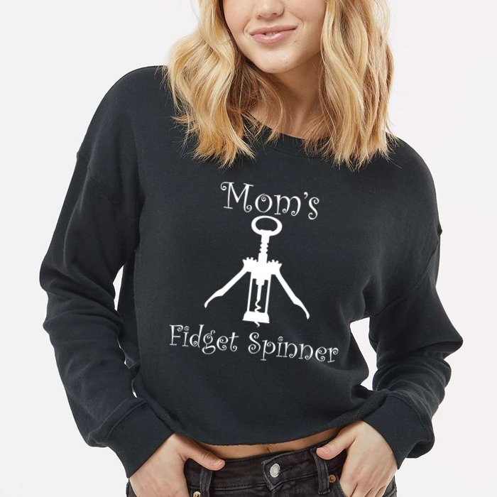 Mom's Fidget Spinner Wine Bottle Opener Cropped Pullover Crew