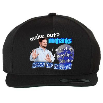 Make Out? No Thanks IM Saving These Lips For Kiss Of Death Wool Snapback Cap