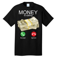 Money Is Calling Tall T-Shirt