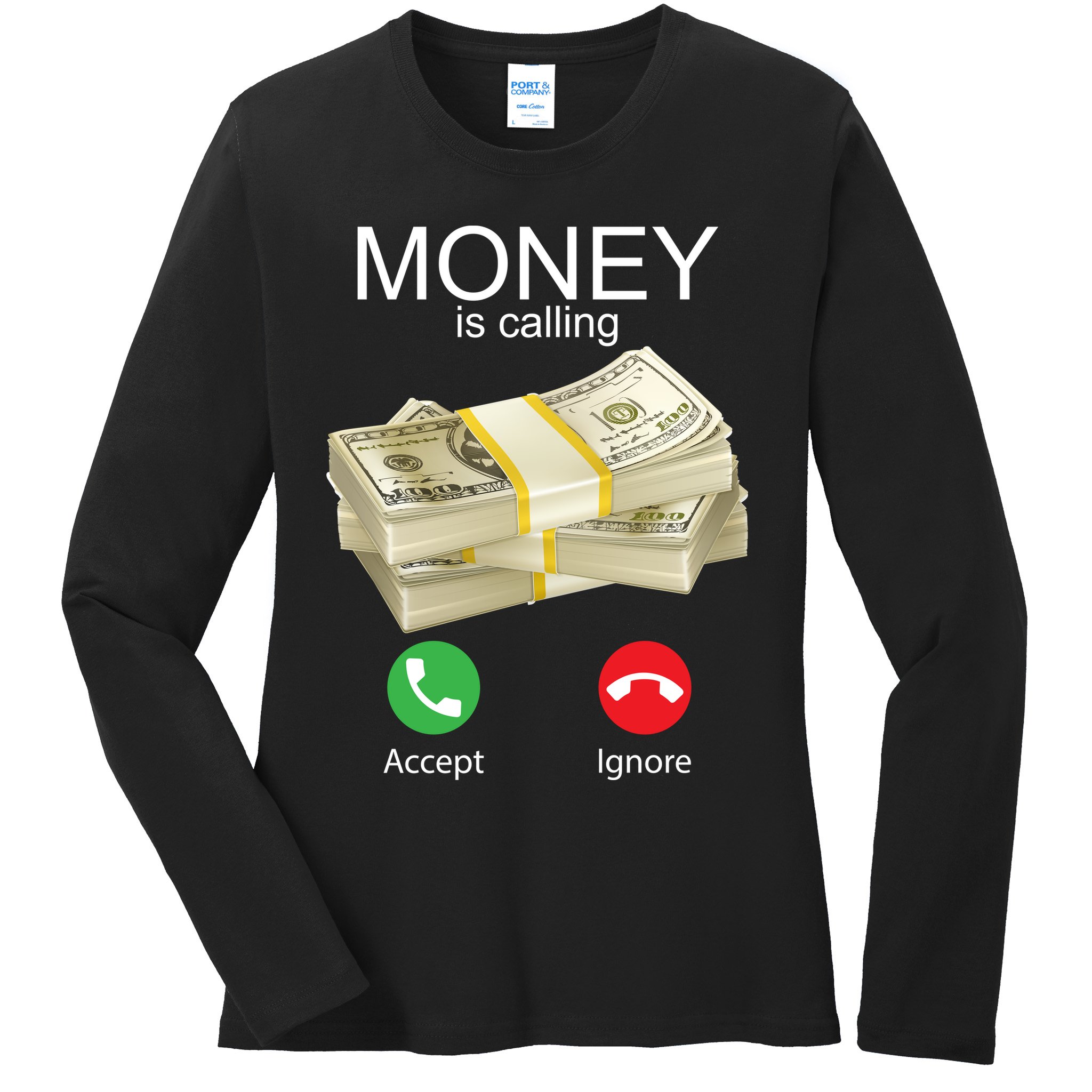 Money Is Calling Ladies Long Sleeve Shirt