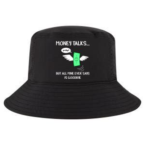 Money Talks But All Mine Ever Says Goodbye Cool Comfort Performance Bucket Hat