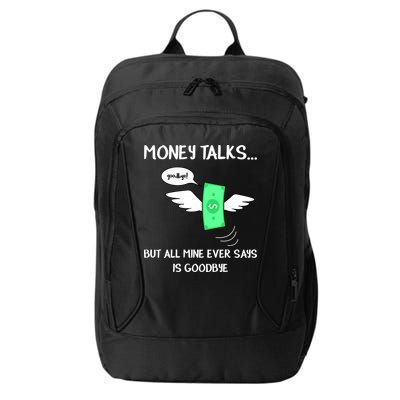 Money Talks But All Mine Ever Says Goodbye City Backpack