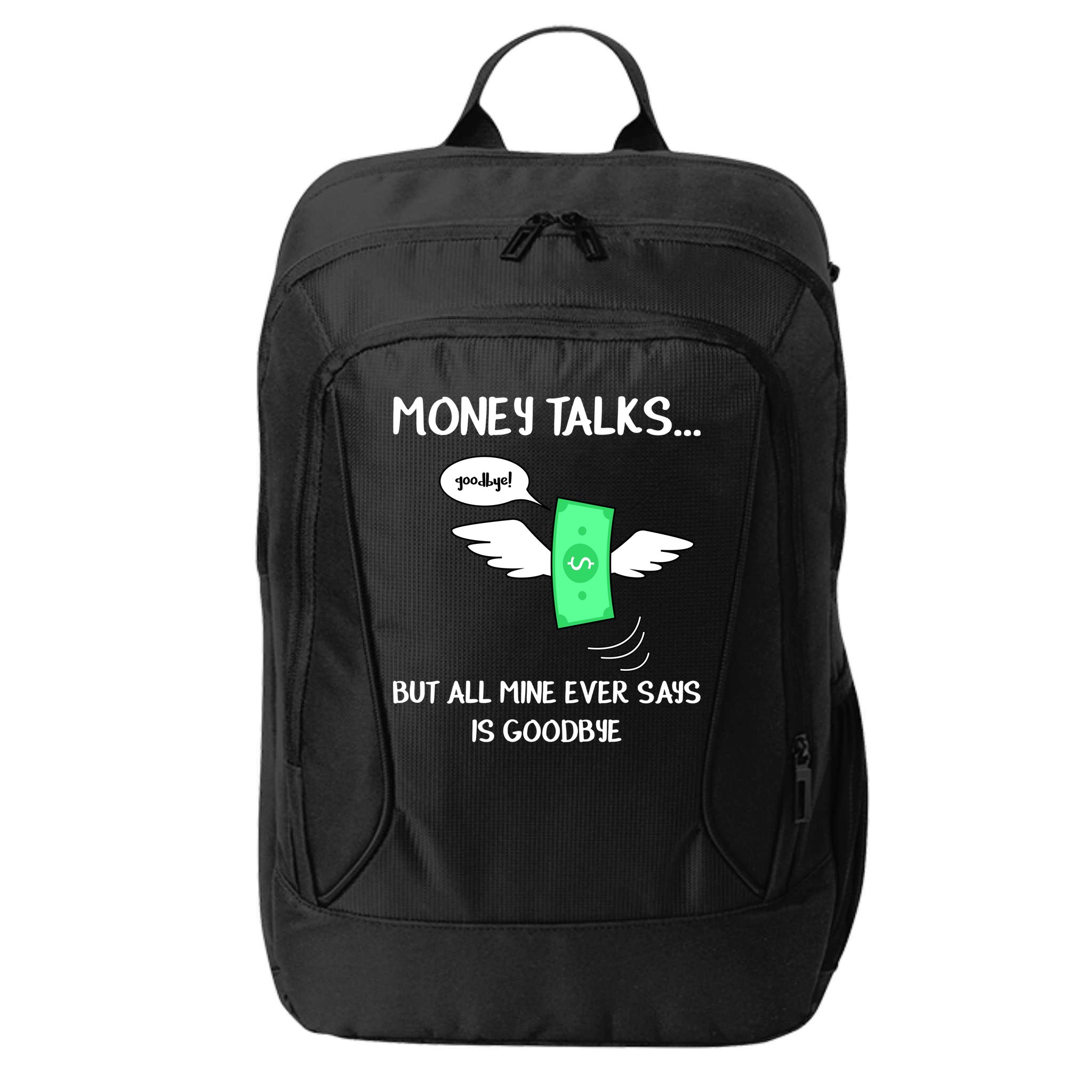 Money Talks But All Mine Ever Says Goodbye City Backpack