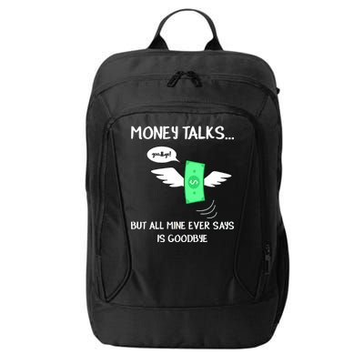 Money Talks But All Mine Ever Says Goodbye City Backpack