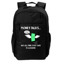 Money Talks But All Mine Ever Says Goodbye Backpack