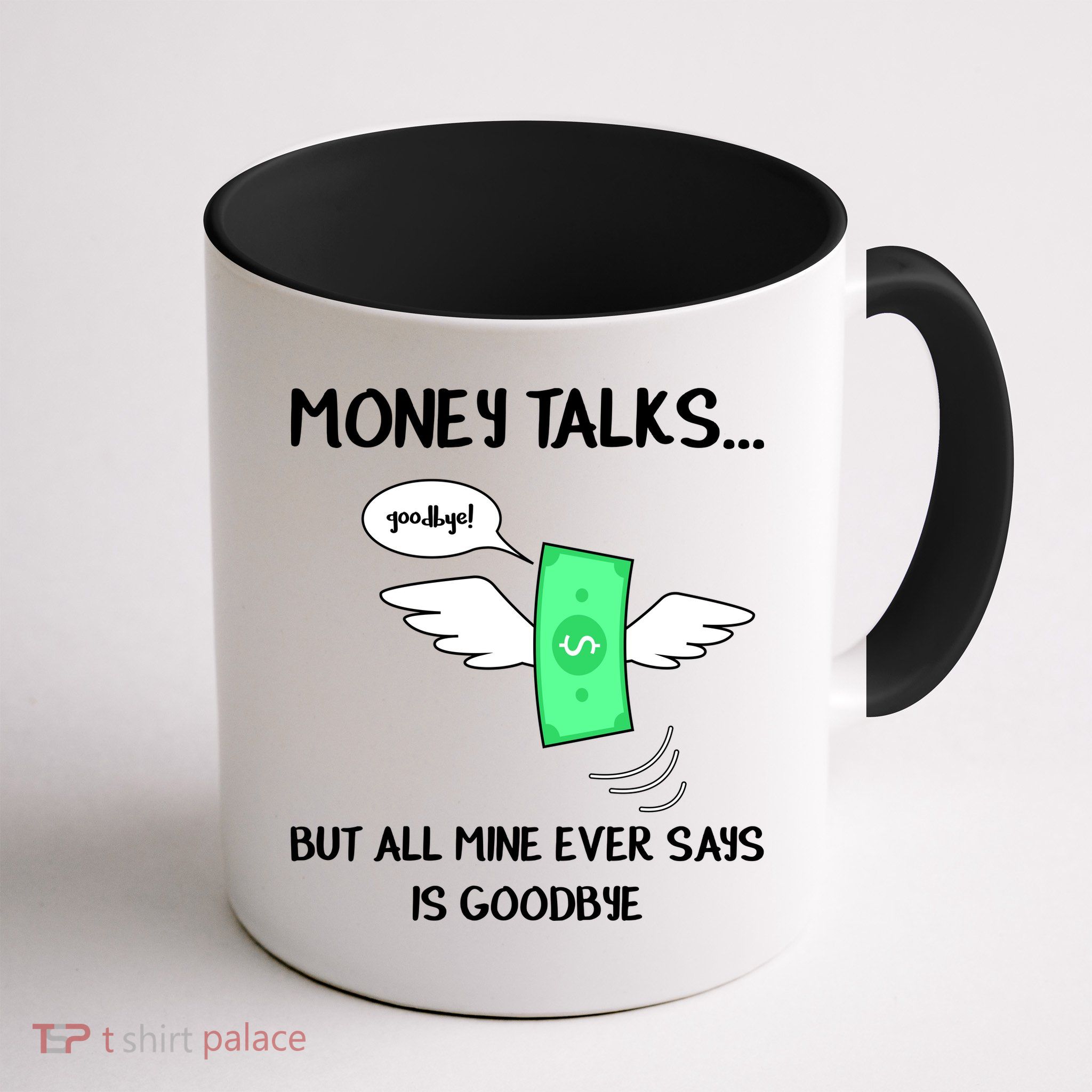 Money Talks But All Mine Ever Says Goodbye Mug