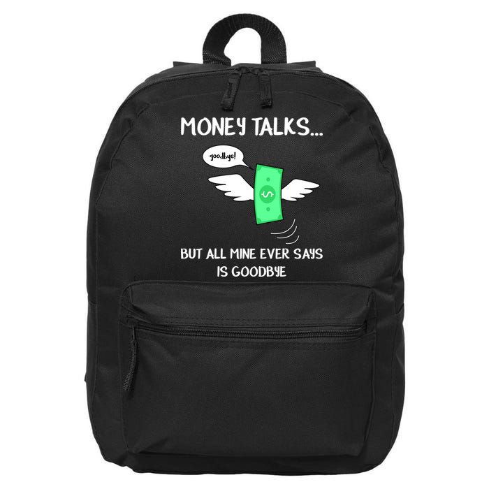 Money Talks But All Mine Ever Says Goodbye 16 in Basic Backpack