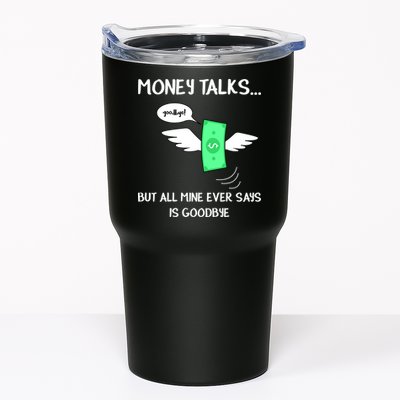 Money Talks But All Mine Ever Says Goodbye Tumbler