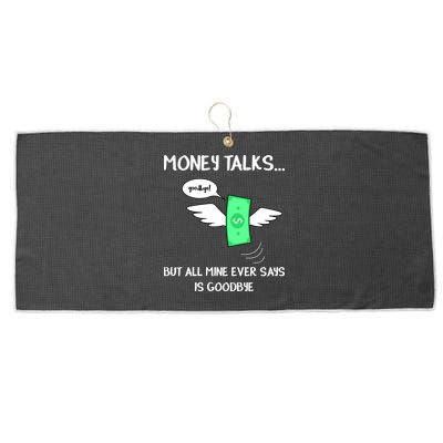 Money Talks But All Mine Ever Says Goodbye Large Microfiber Waffle Golf Towel
