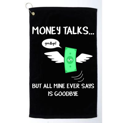 Money Talks But All Mine Ever Says Goodbye Golf Towel