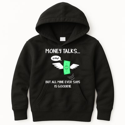 Money Talks But All Mine Ever Says Goodbye Kids Hoodie