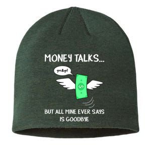 Money Talks But All Mine Ever Says Goodbye Sustainable Beanie