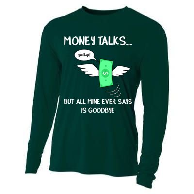 Money Talks But All Mine Ever Says Goodbye Cooling Performance Long Sleeve Crew