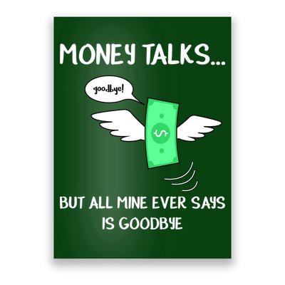 Money Talks But All Mine Ever Says Goodbye Poster