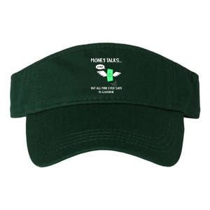 Money Talks But All Mine Ever Says Goodbye Valucap Bio-Washed Visor